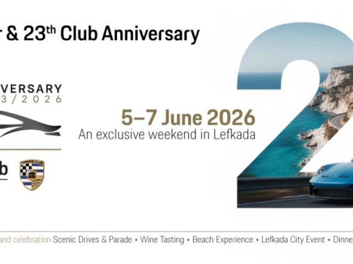 «Porsche Club Ελλάδος: 23 χρόνια δράσης με διεθνή εμβέλεια και στρατηγικό κοινωνικό αποτύπωμα. Λευκάδα 6 Ιουνίου 2026»